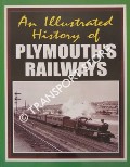 Book cover of An Illustrated History of Plymouth's Railways by SMITH, Martin